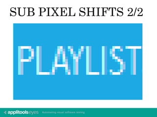 SUB PIXEL SHIFTS 2/2 
 
