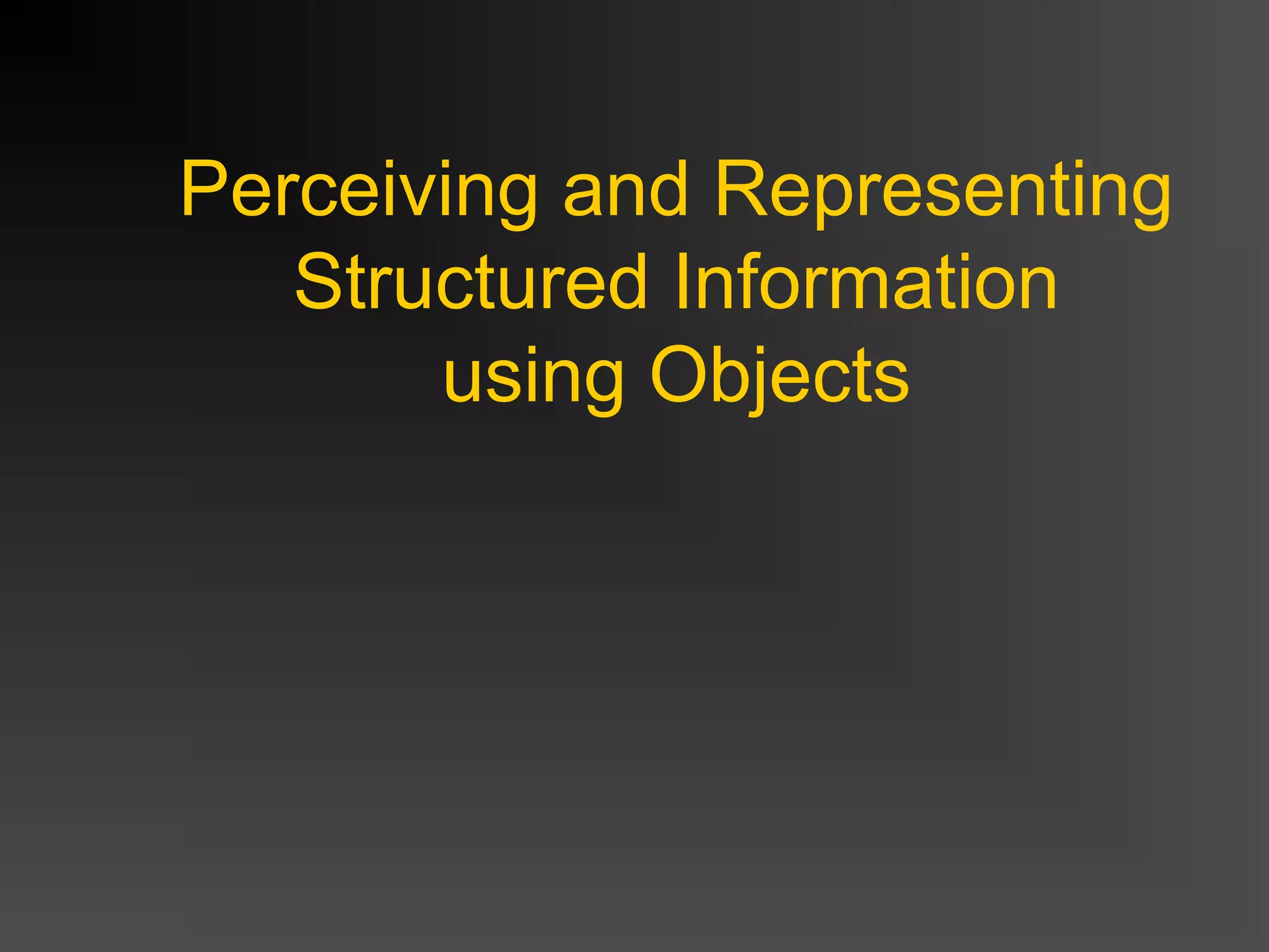 Visual thinking colin_ware_lectures_2013_11_objects and object-based ...