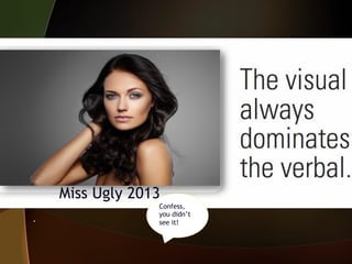 Miss Ugly 2013
.

Confess,
you didn’t
see it!

 