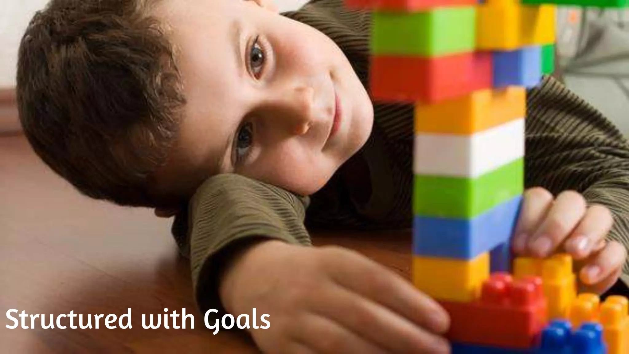 Structured with Goals
 