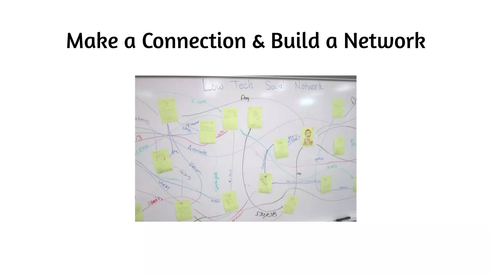 Make a Connection & Build a Network
 