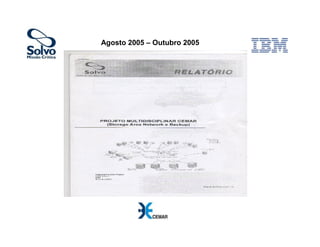 Agosto 2005 – Outubro 2005
 