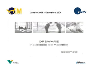 Janeiro 2004 – Dezembro 2004
 