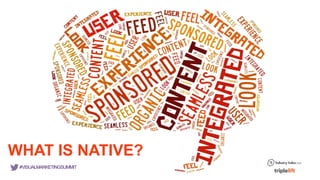 © comScore, Inc. Proprietary. 2
#VISUALMARKETINGSUMMIT
WHAT IS NATIVE?
 