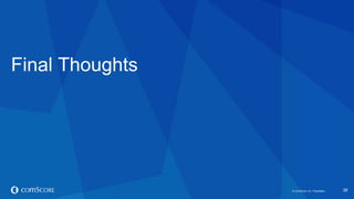© comScore, Inc. Proprietary.© comScore, Inc. Proprietary. 36
Final Thoughts
 