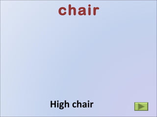 chair High chair 