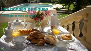 Privilégier la mise en scène
Les bonnes pratiques
 