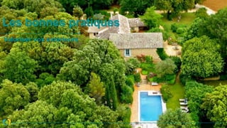 Les bonnes pratiques
Valoriser vos extérieurs
 