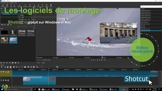 Les logiciels de montage
Shotcut – gratuit sur Windows et Mac
Meilleurs
logiciels gratuits
 