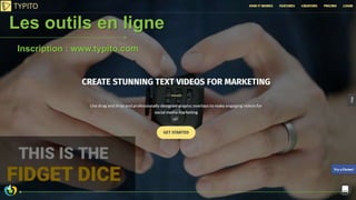 Les outils en ligne
Inscription : www.typito.com
 
