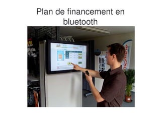 Plan de financement en
       bluetooth
 