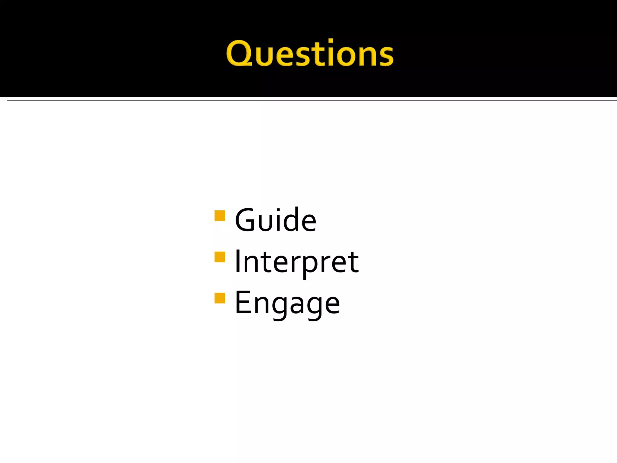 Guide Interpret  Engage 