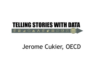 TELLING STORIES WITH DATA
Jerome Cukier, OECD
 