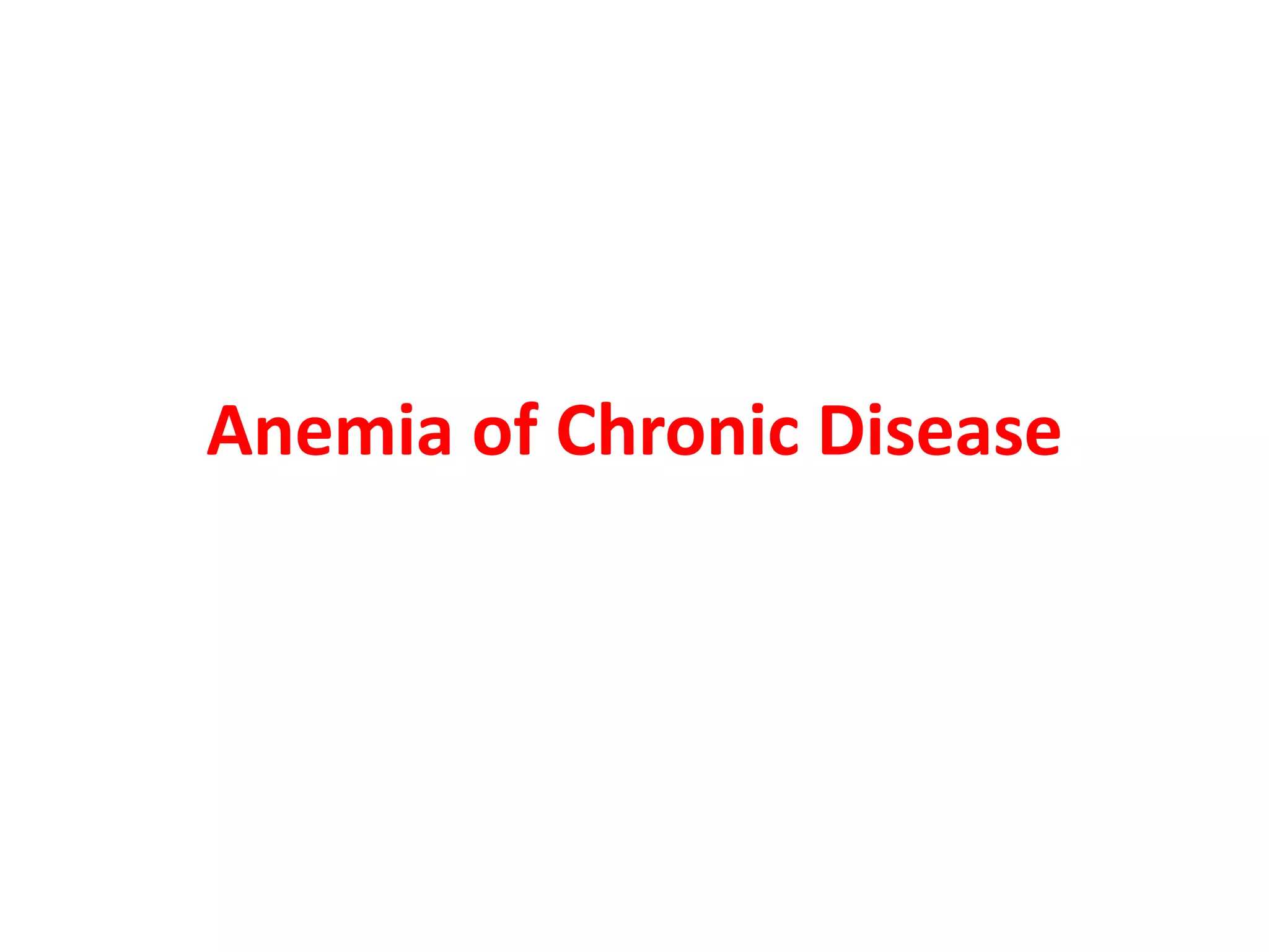 Anemia of Chronic Disease
 
