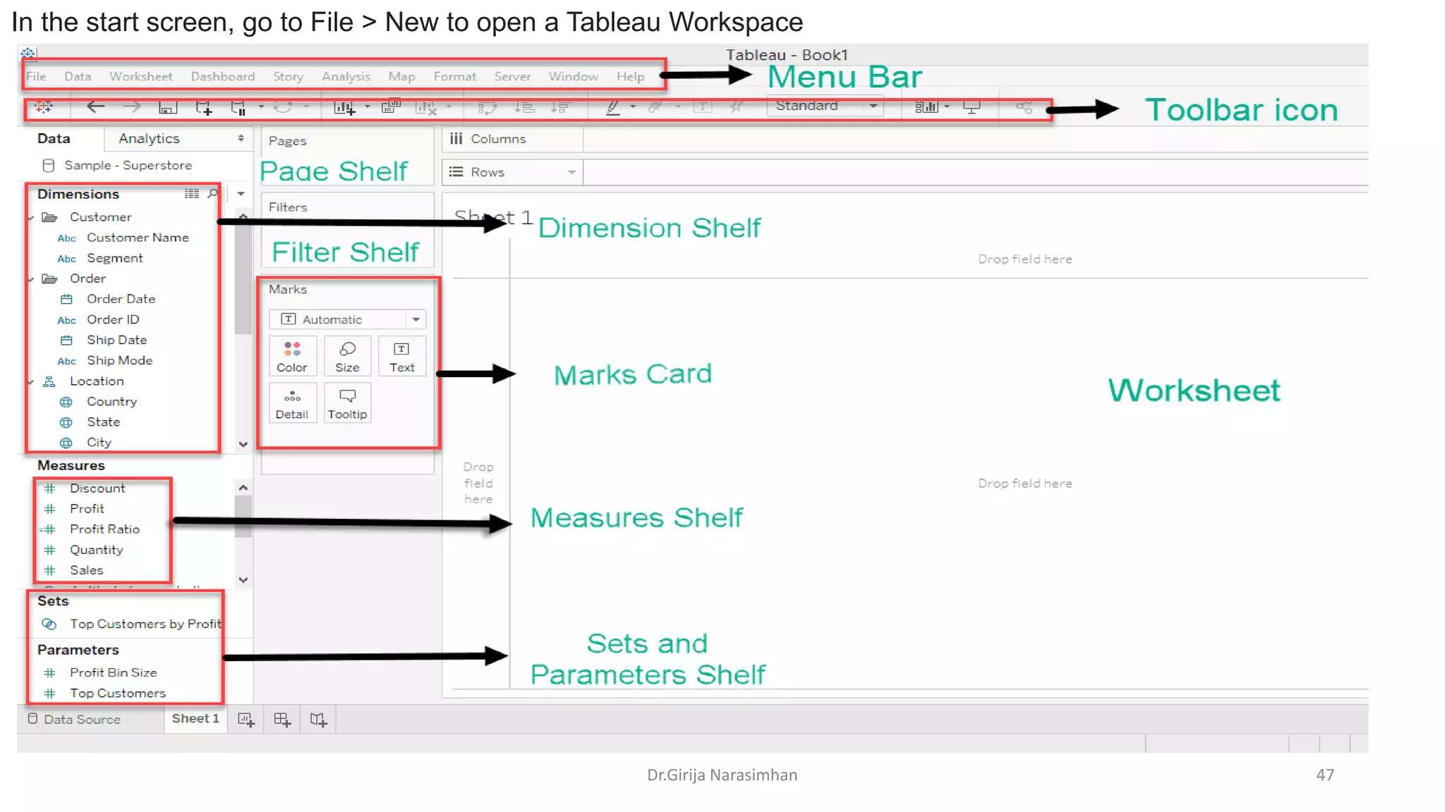 Dr.Girija Narasimhan 47
In the start screen, go to File > New to open a Tableau Workspace
 