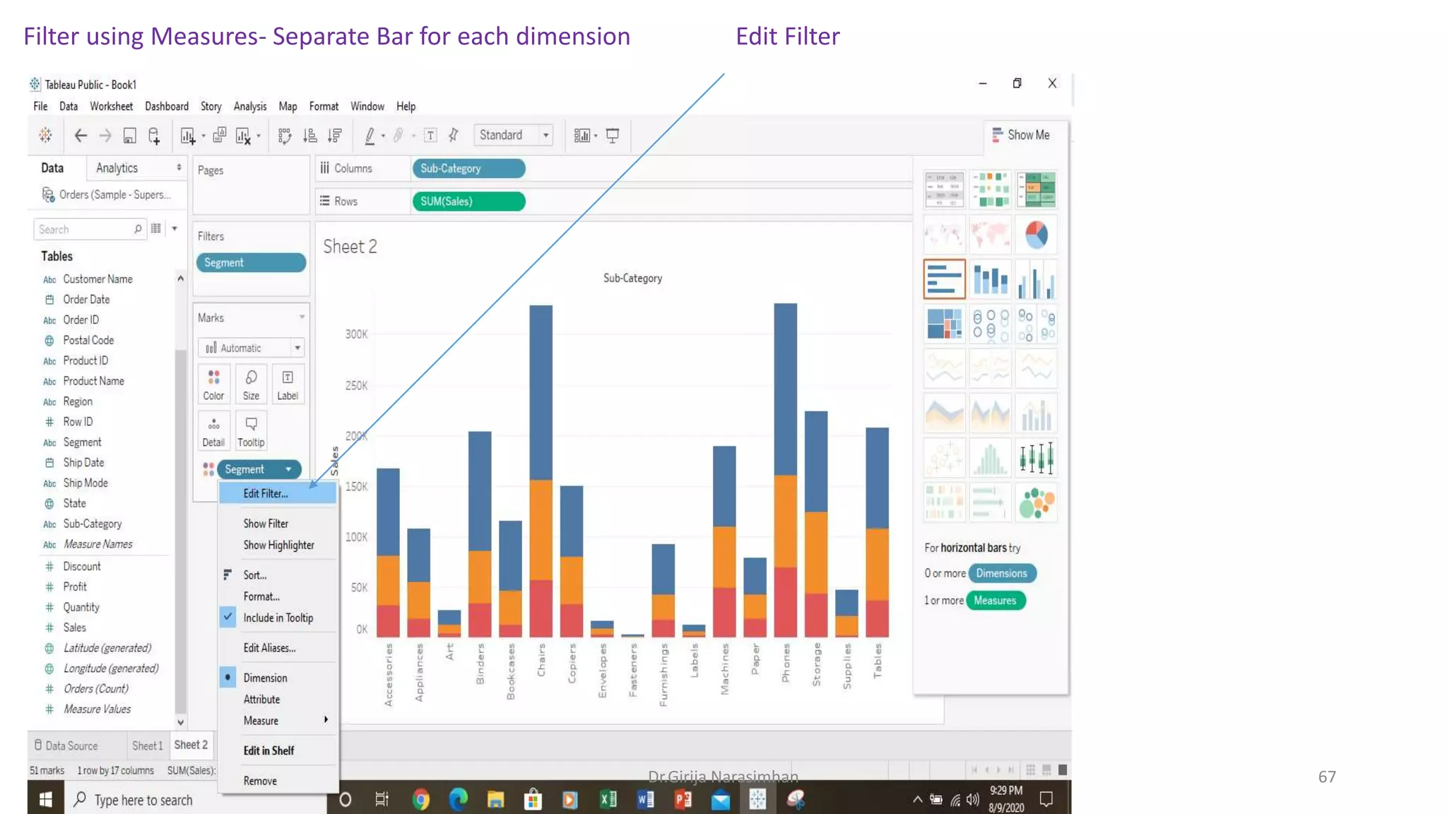 Filter using Measures- Separate Bar for each dimension Edit Filter
Dr.Girija Narasimhan 67
 