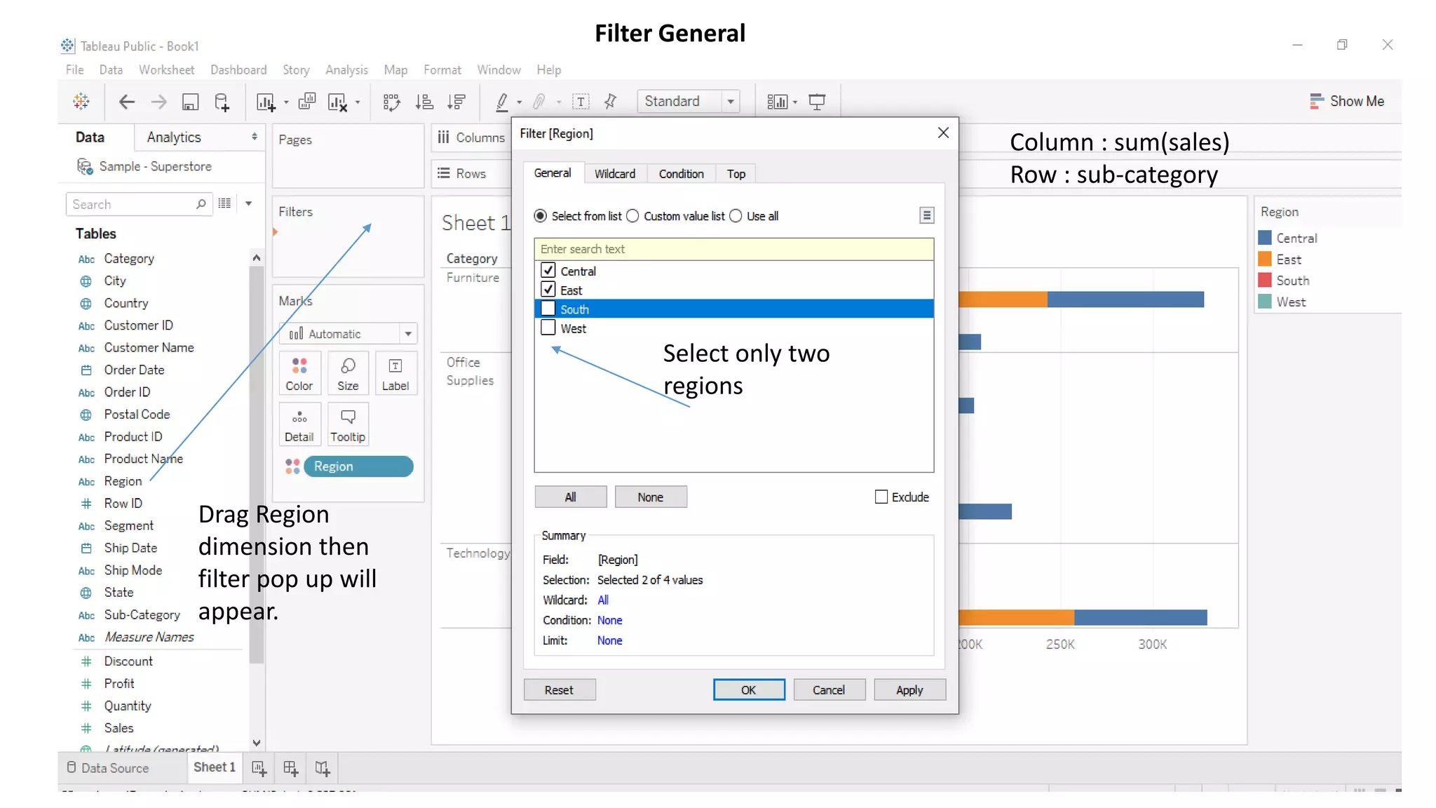 Dr.Girija Narasimhan 80
Drag Region
dimension then
filter pop up will
appear.
Select only two
regions
Filter General
Column : sum(sales)
Row : sub-category
 