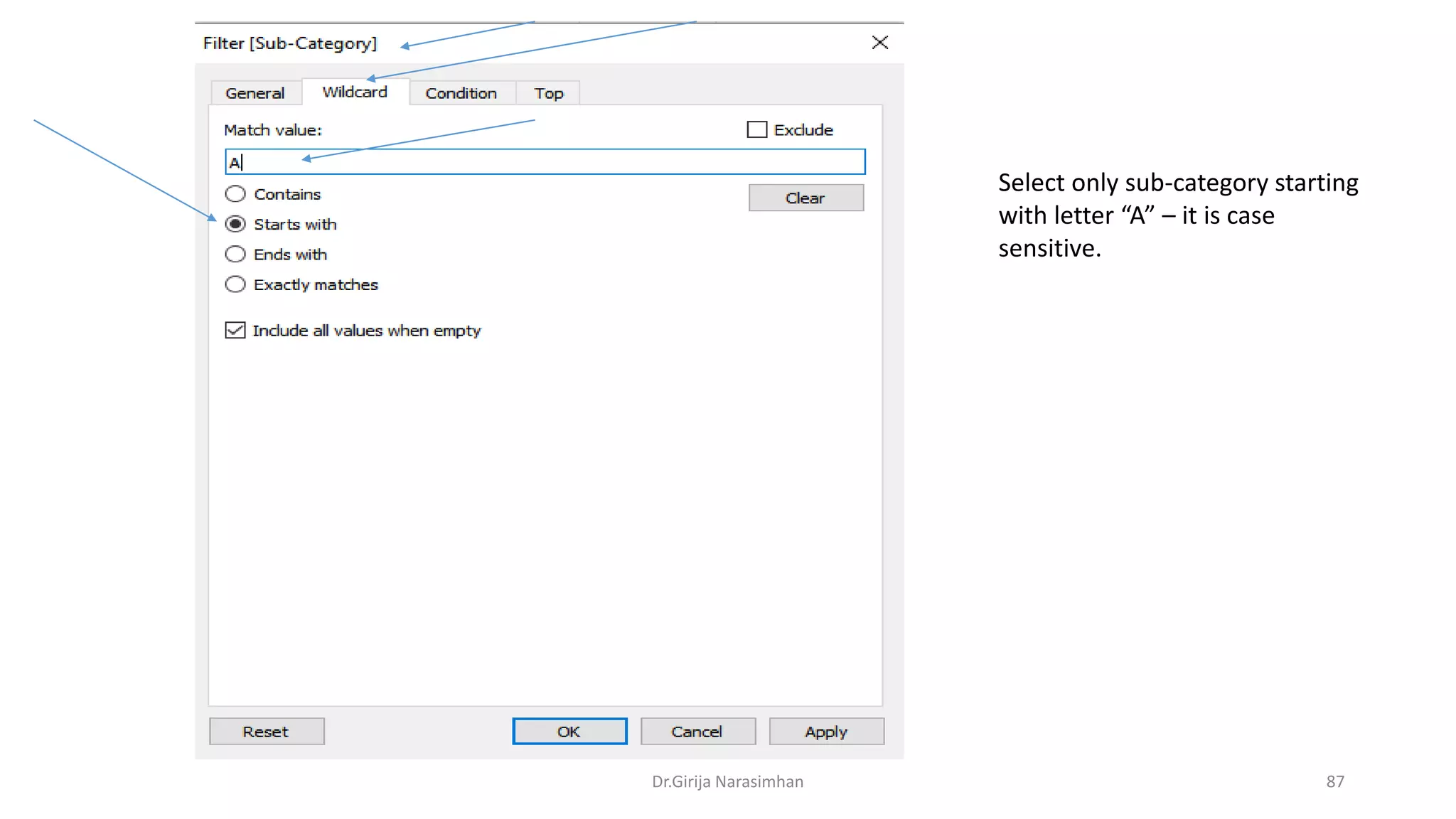 Dr.Girija Narasimhan 87
Select only sub-category starting
with letter “A” – it is case
sensitive.
 