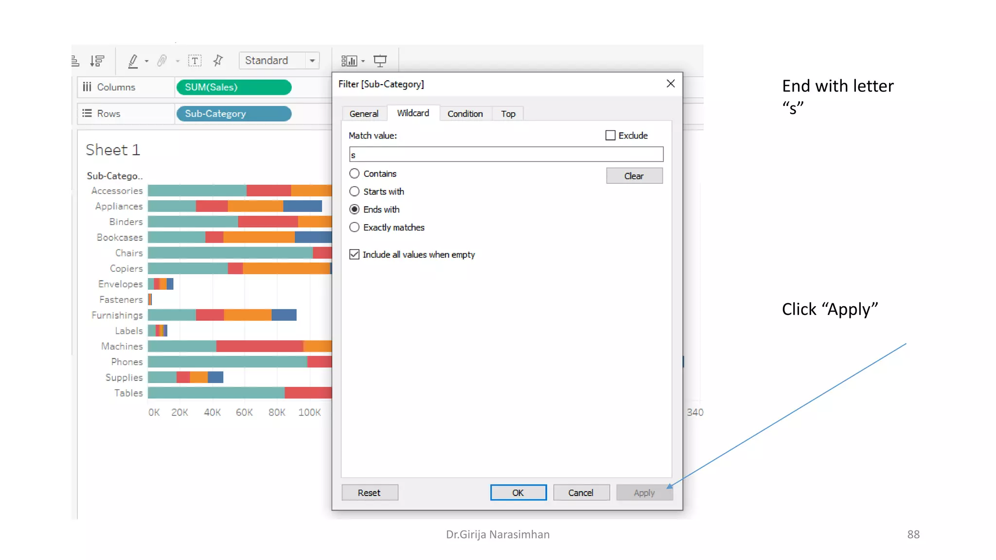 Dr.Girija Narasimhan 88
End with letter
“s”
Click “Apply”
 