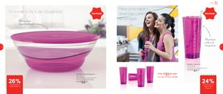 Servir
Torna qualquer
mesa mais atraente
O nome já diz tudo: Elegância
Para uma tarde
divertida com
as amigas
801463 | Tigela Elegância
3,2 Litros
28,8 diâmetro X 9,8 altura (cm)
Preço sugerido: R$ 135,00
Por: R$
99,00
Novidade Novidade
801665 | Copo Íris
530ml cada
8,2 diâmetro X 16,8 altura (cm)
1 Por: R$
41,00
Policarbonato,
a beleza da
transparência
4 Por: R$
31,00 cada
Cód. para 4 Copos | 801826
24%de desconto no
conjunto de 4
Copos Íris
26%de desconto na
Tigela Elegância
12 13
 