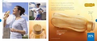 Refrigerador
25%de desconto
*Eco Tupper Garrafa não vai ao freezer
87867 | Eco Tupper Garrafa Ouro*
500ml
7,4 diâmetro X 21 altura (cm)
Preço sugerido: R$ 39,00
Por: R$
29,00
500ml
Não vaza de
jeito algum
Para coroar aquela corridinha,
nada melhor do que o ouro!
O ouro é o prêmio máximo e o desejo de qualquer atleta. E neste Vitrine,
a Tupperware traz a Eco Tupper Garrafa Ouro, para te acompanhar no
dia a dia e ajudar na hidratação. Leve-a com você para a prática dos mais
variados esportes e conquiste esta vitória!
48 49
 