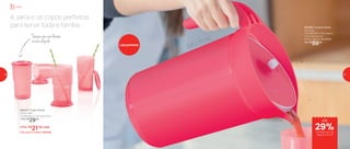 801690 | A Jarra Colors
3,8 Litros
23,3 diâmetro X 16,2 largura
X 26,4 altura (cm)
Preço sugerido: R$ 127,00
Por: R$
89,00
Lançamento
A Jarra e os copos perfeitos
para servir toda a família
800237 | Copo Colors
355ml cada
7,5 diâmetro X 13,4 altura (cm)
1 Por: R$
29,00
4 Por: R$
21,00 cada
Cód. para 4 Copos | 800290
29%de desconto nas
páginas 18 e 19
até
Servir
23,3cm
3,8 Litros
Tampas que não deixam
vazar o líquido
18 19
 