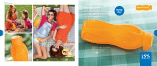 500ml
*Eco Tupper Garrafa não vai ao freezer
A Eco Tupper vai
aonde você for
A cor Papaya é tendência na primavera de 2016. A
cor traz alegria, calor e muitas outras coisas que
vão marcar cada momento do seu dia a dia nessa
estação tão esperada
801752 | Eco Tupper Garrafa Papaya*
500ml
7,4 diâmetro X 21 altura (cm)
Preço sugerido: R$ 39,00
Por: R$
29,00
Nova
Cor
Refrigerador
25%de desconto
30 31
 