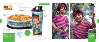 Yo Ho Ho! Vamos lá, pirata!
Infantil | Servir
801747 | Copo com Bico Jake O Pirata
470ml
8,2 diâmetro X 7,7 largura X 17,5 altura (cm)
Preço sugerido: R$ 41,00
Por: R$
30,00
801755 | Tupper Pratinho Jake O Pirata
500ml
16,6 diâmetro X 4,5 altura (cm)
R$
37,00
Leve
Tupper Pratinho Jake O Pirata 500ml
Por: R$
25,00 na compra do
Copo com Bico Jake O Pirata 470ml
cód. do conjunto: 801772
Lançamentos
Âncora estampada na
tampa do Tupper Pratinho
Bico com
tampa,que
facilita o
consumo
Amiguinhos do Jake
também estão no copo
a partir de 4 anos
29%de desconto nas
páginas 10 e 11
até
® Disney
10 11
 