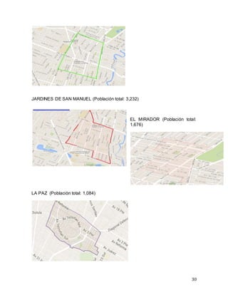 30
JARDINES DE SAN MANUEL (Población total: 3,232)
EL MIRADOR (Población total:
1,676)
LA PAZ (Población total: 1,084)
 