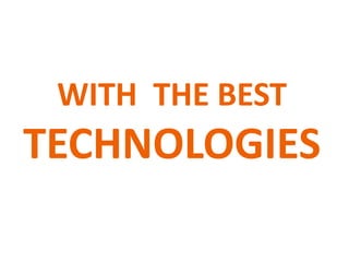 WITH  THE BESTTECHNOLOGIES