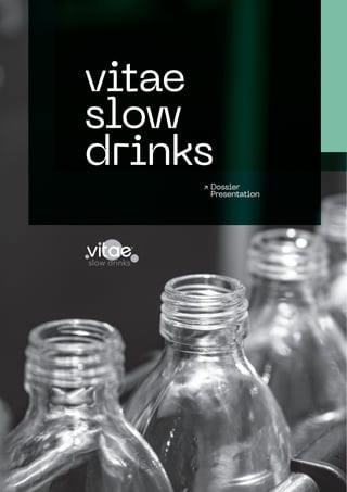 vitae
slow
drinks
Dossier
Presentation
↗
 