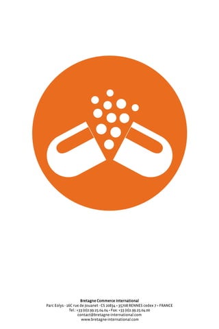 Bretagne Commerce International
Parc Eolys - 16C rue de Jouanet - CS 20834 • 35708 RENNES cedex 7 • FRANCE
Tel.: +33 (0)2.99.25.04.04 • Fax: +33 (0)2.99.25.04.00
contact@bretagne-international.com
www.bretagne-international.com
 