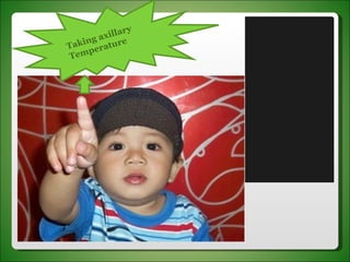 Taking axillary Temperature 