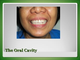The Oral Cavity 