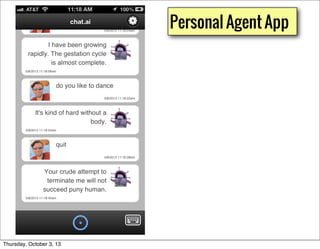 Personal Agent App
Thursday, October 3, 13
 