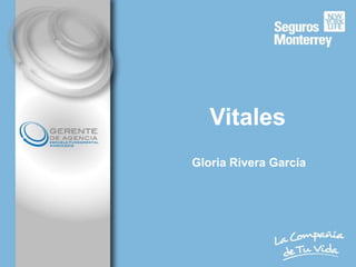 Vitales
Gloria Rivera García
 