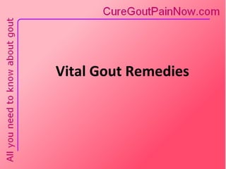 Vital Gout Remedies 