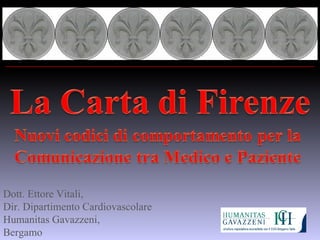 Dott. Ettore Vitali,  Dir. Dipartimento Cardiovascolare  Humanitas Gavazzeni,  Bergamo 
