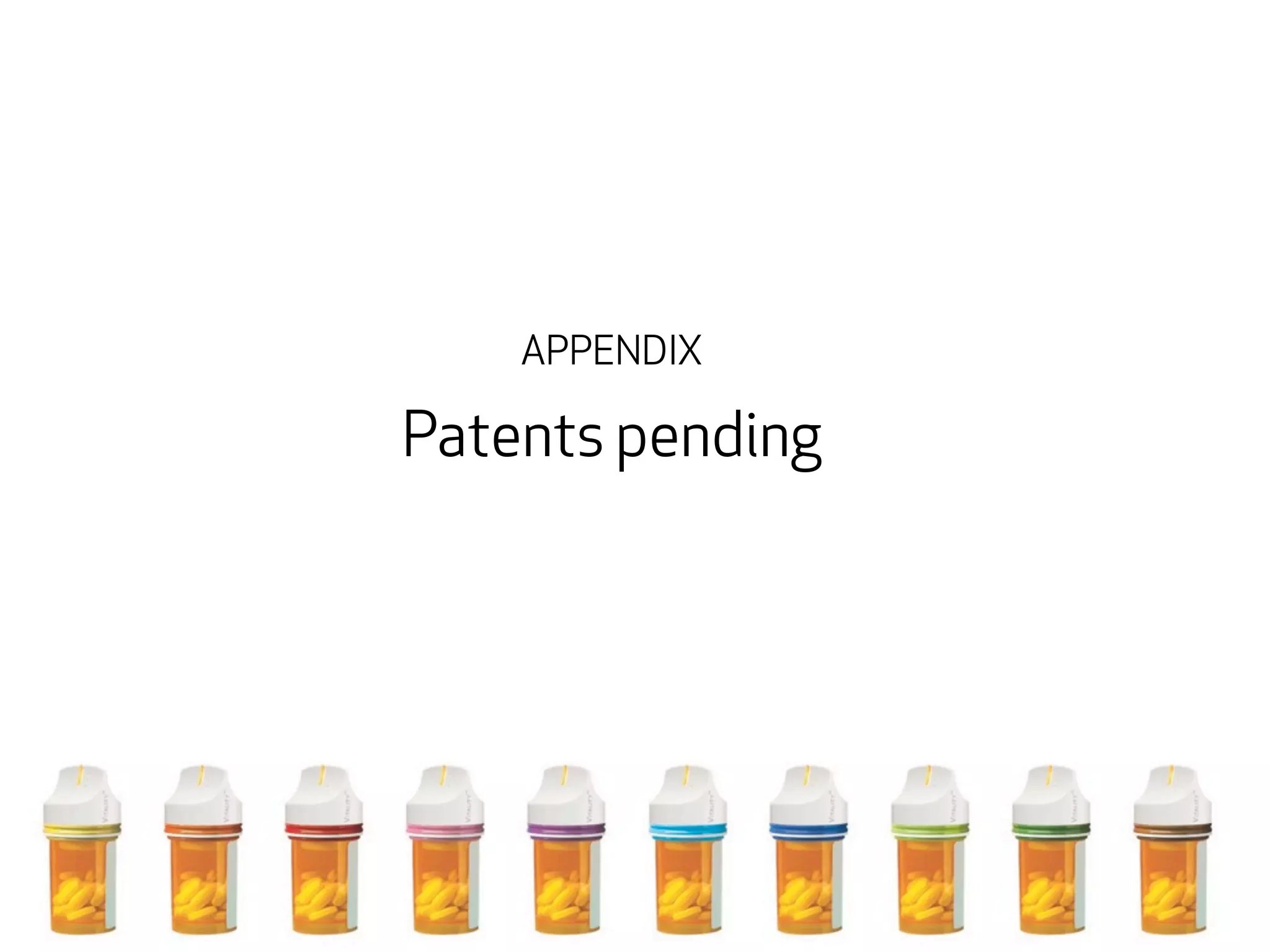 APPENDIX

Patents pending
 