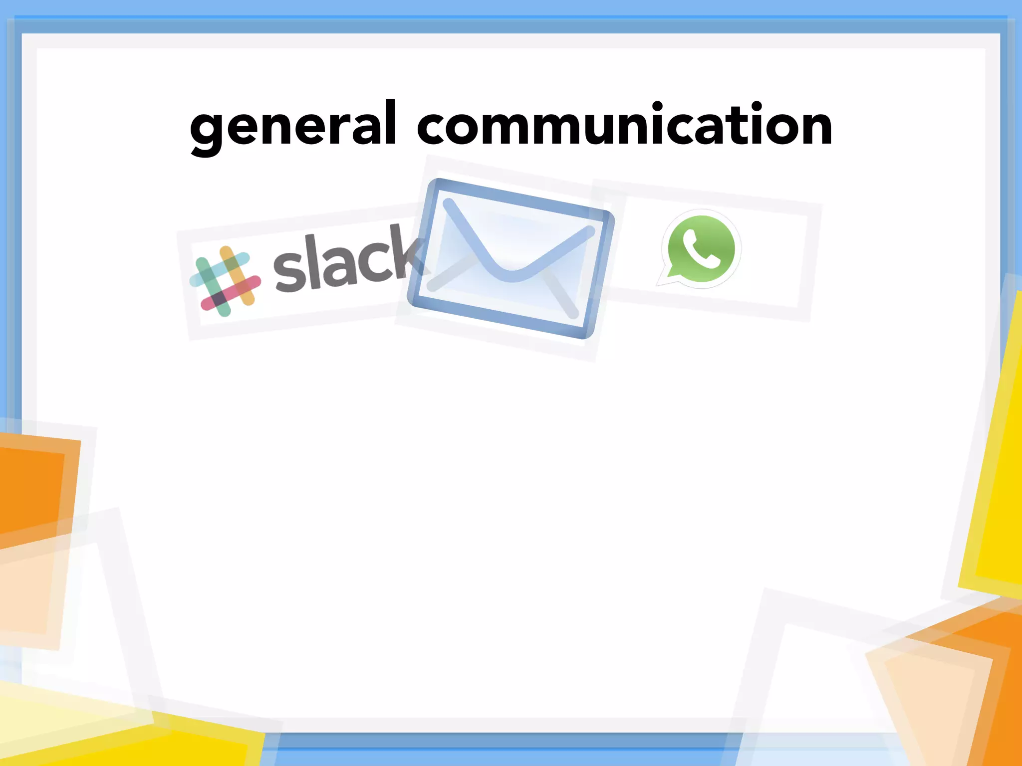 general communication
 