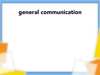 general communication
 