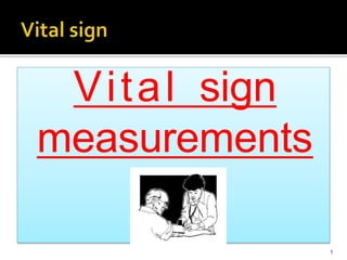 Vital sign
measurements
1
 