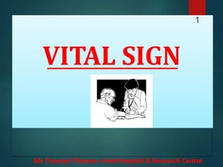 VITAL SIGN
1
Ms Tissymol Thomas –Ford Hospital & Research Centre
 