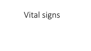 Vital signs
 