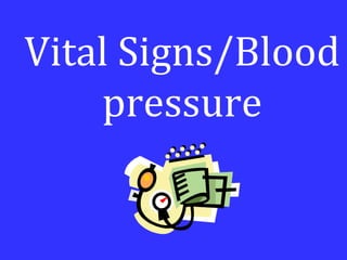 Vital Signs/Blood
pressure
 