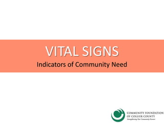 VITAL SIGNS
Indicators of Community Need

 