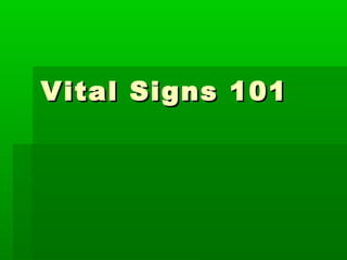 Vital Signs 101Vital Signs 101
 