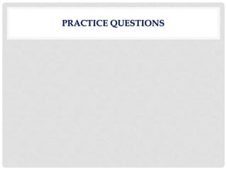 PRACTICE QUESTIONS
 