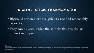 DIGITAL ‘STICK' THERMOMETER
Under the tongue (oral)digital thermometer is useful if your child is old enough
to understand...