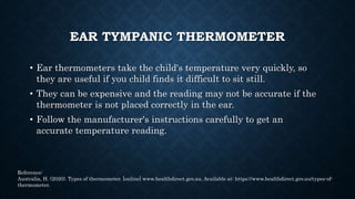 EAR TYMPANIC THERMOMETER
The pros:
• When positioned properly, infrared ear thermometers are
quick and generally comfortab...